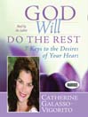 Title details for God Will Do the Rest by Catherine Galasso-Vigorito - Wait list